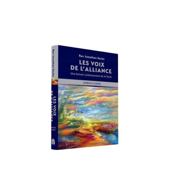 LES VOIX DE L'ALLIANCE - UNE LECTURE CONTEMPORAINE DE LA TORAH DU RAV JONATHAN SACKS