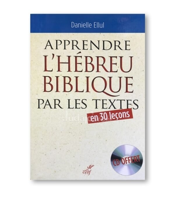 APPRENDRE L'HÉBREU BIBLIQUE PAR LES TEXTES