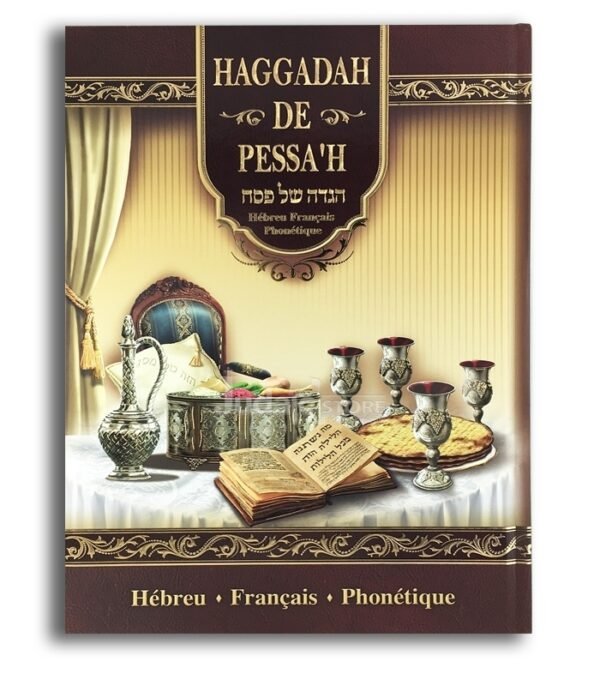 LA HAGADA DE PESSAH - HÉBREU -FRANÇAIS - PHONETIQUE